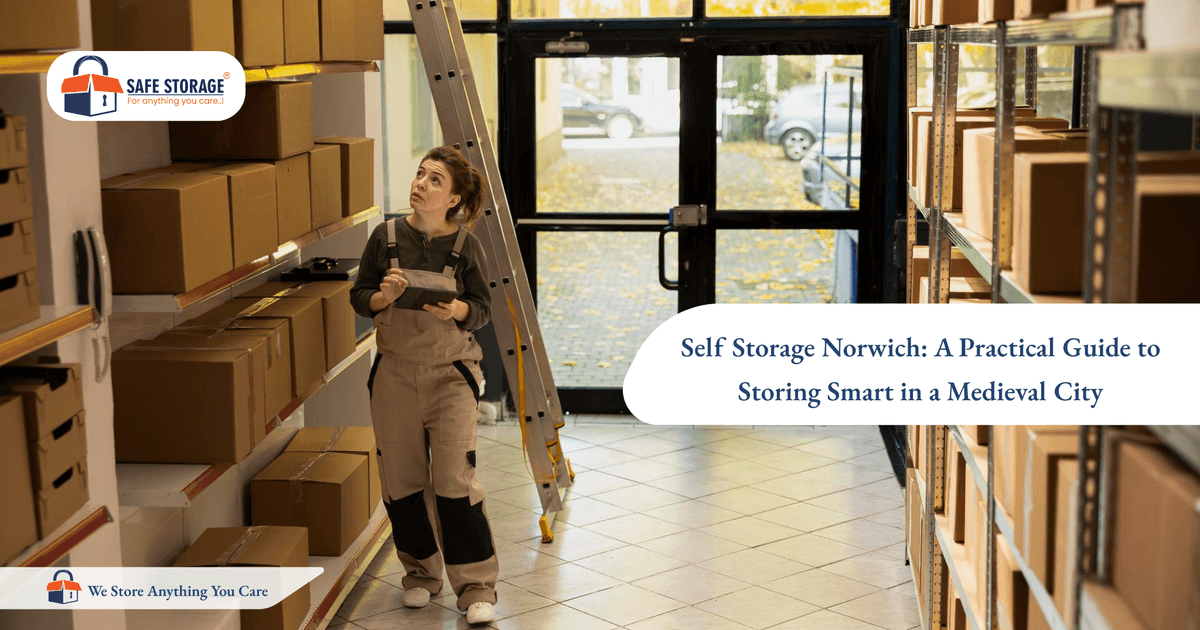 Self Storage Norwich: A Practical Guide to Storing Smart in a Medieval City