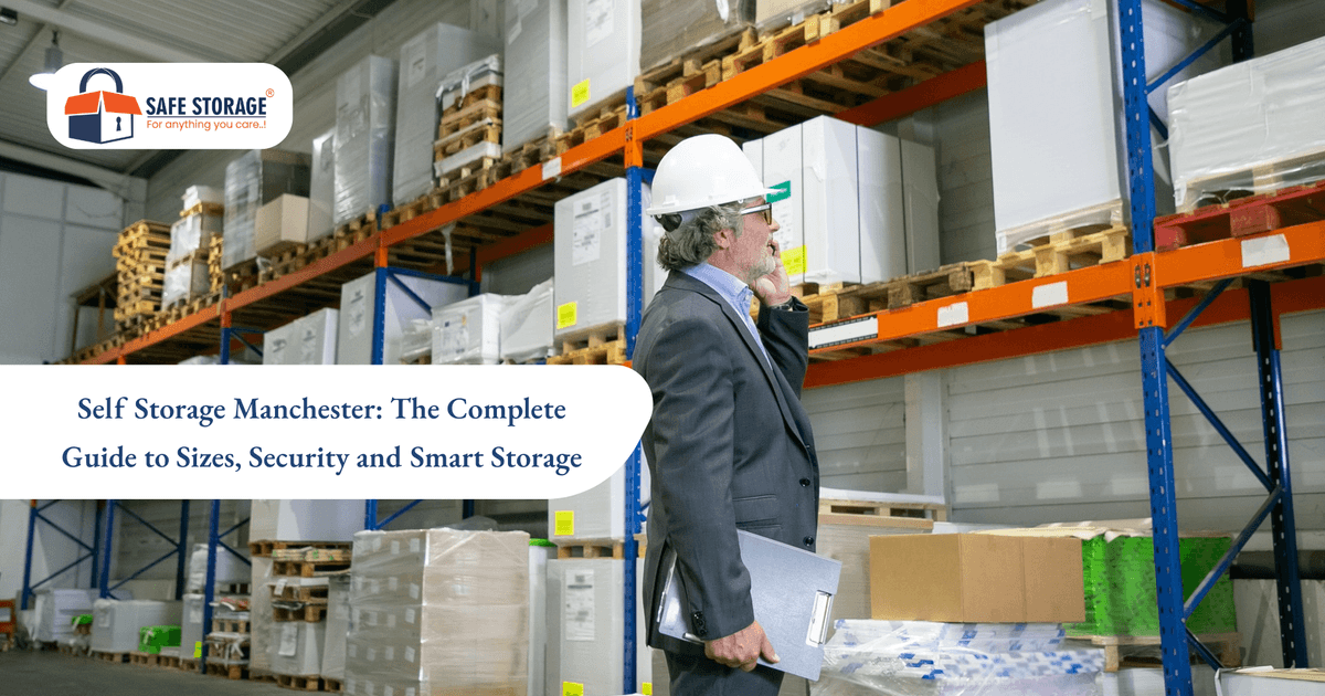 Self Storage Manchester: The Complete Guide to Sizes, Security and Smart Storage