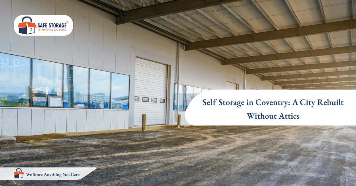 Self Storage in Coventry: A City Rebuilt Without Attics