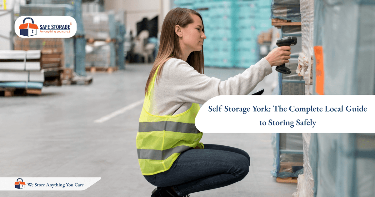 Self Storage York: The Complete Local Guide to Storing Safely