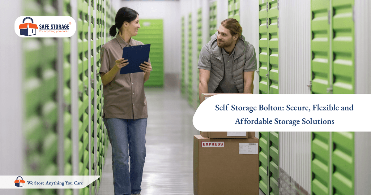 Self Storage Bolton: Secure, Flexible and Affordable Storage Solutions