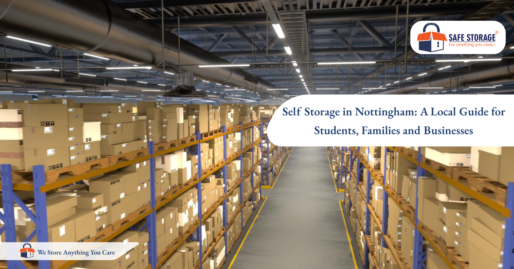 Self Storage in Nottingham: A Local Guide for Students, Families and Businesses
